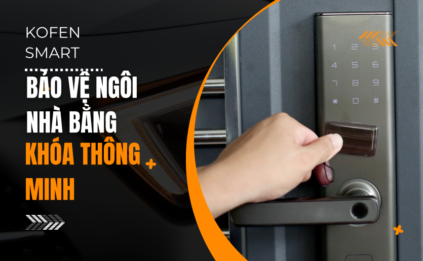 Khoá vân tay cửa gỗ thông minh và hệ thống bảo vệ