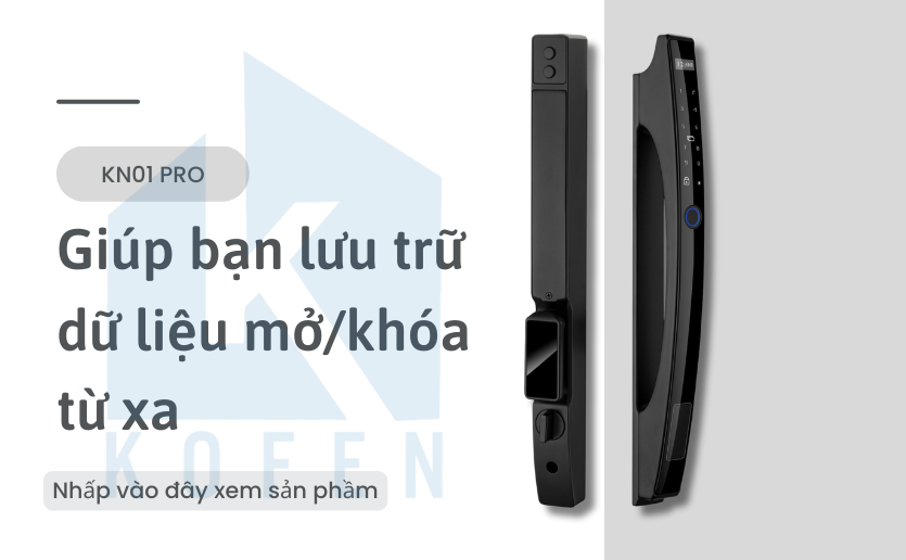 Đặc điểm của khóa cửa thông minh giúp lưu trữ dữ liệu đóng mở cửa