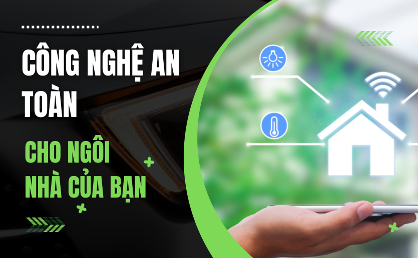 Tổng quan về công nghệ an toàn cho nhà cửa