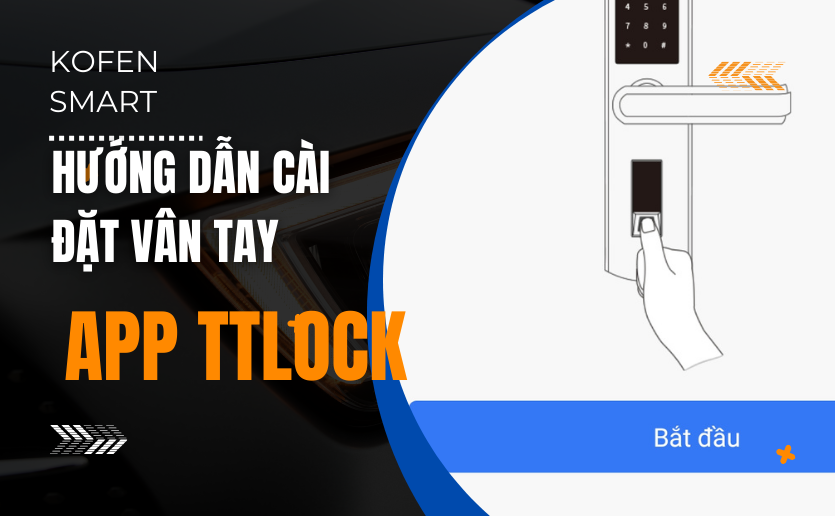 Hướng dẫn cài đặt vân tay cho khóa điện tử bằng App TTLock